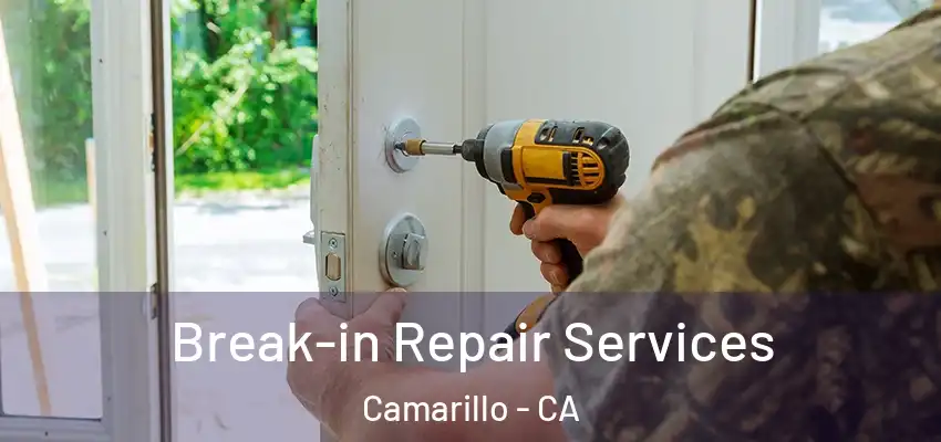  Break-in Repair Services Camarillo - CA
