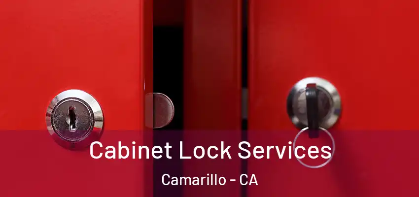  Cabinet Lock Services Camarillo - CA