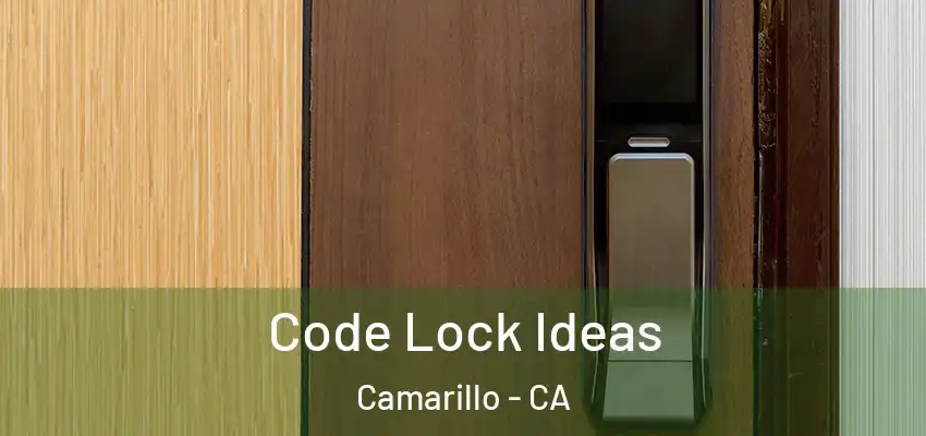  Code Lock Ideas Camarillo - CA