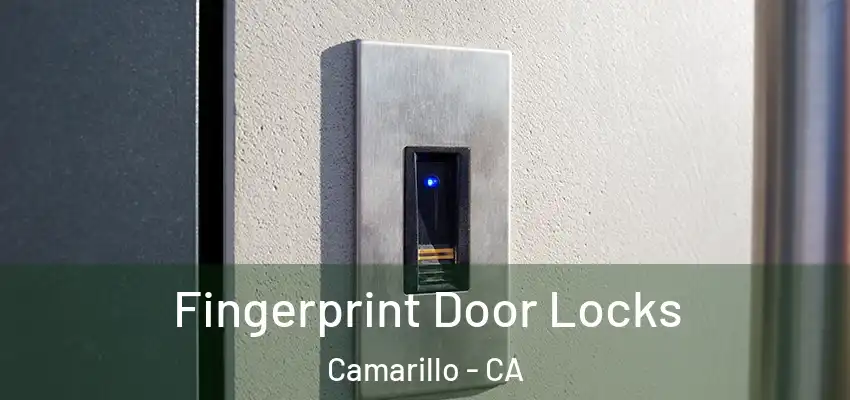 Fingerprint Door Locks Camarillo - CA