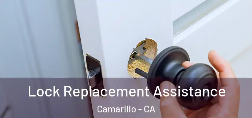  Lock Replacement Assistance Camarillo - CA