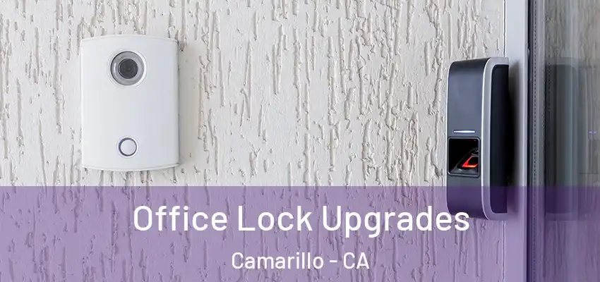 Office Lock Upgrades Camarillo - CA