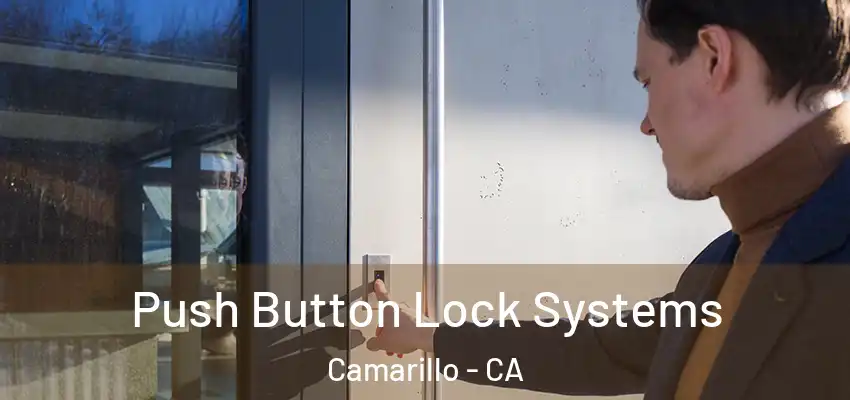Push Button Lock Systems Camarillo - CA
