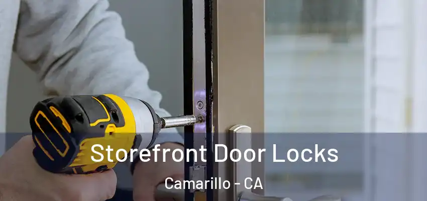  Storefront Door Locks Camarillo - CA