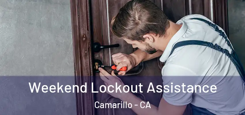 Weekend Lockout Assistance Camarillo - CA